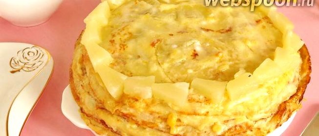 Блинный торт ананасовый
